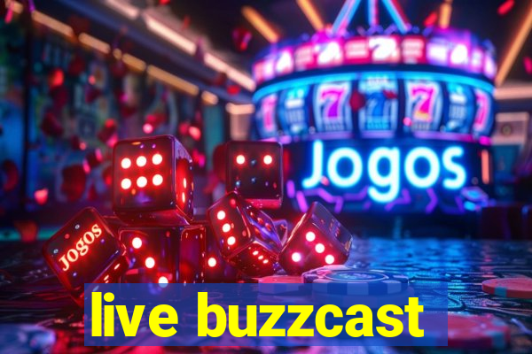 live buzzcast